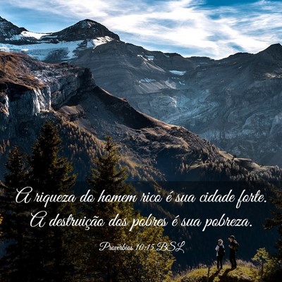 Picture 03 - Provérbios 10:15 BSL - A riqueza do homem rico é sua cidade forte. A - Bible Verse Picture
