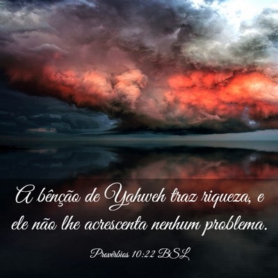 Picture 03 - Provérbios 10:22 BSL - A bênção de Yahweh traz riqueza, e ele não - Bible Verse Picture