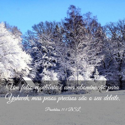 Picture 03 - Provérbios 11:1 BSL - Um falso equilíbrio é uma abominação para - Bible Verse Picture