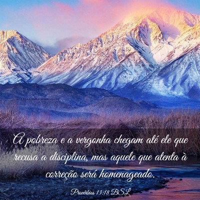 Picture 03 - Provérbios 13:18 BSL - A pobreza e a vergonha chegam até ele que recusa - Bible Verse Picture