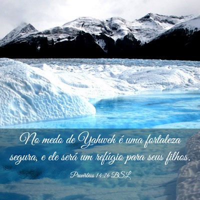 Picture 03 - Provérbios 14:26 BSL - No medo de Yahweh é uma fortaleza segura, e ele - Bible Verse Picture
