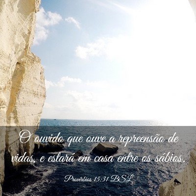 Picture 03 - Provérbios 15:31 BSL - O ouvido que ouve a repreensão de vidas, e - Bible Verse Picture