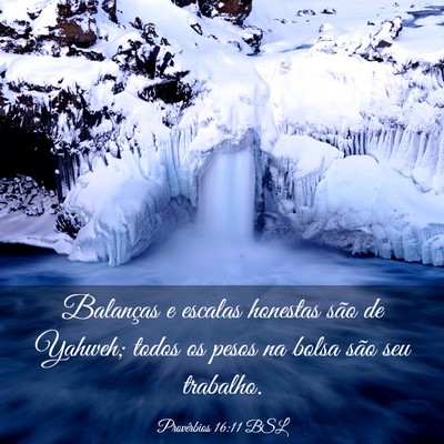 Picture 03 - Provérbios 16:11 BSL - Balanças e escalas honestas são de Yahweh; - Bible Verse Picture
