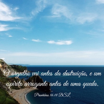 Picture 03 - Provérbios 16:18 BSL - O orgulho vai antes da destruição, e um - Bible Verse Picture