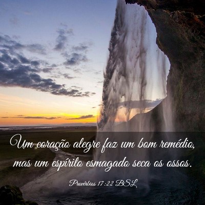 Picture 03 - Provérbios 17:22 BSL - Um coração alegre faz um bom remédio, mas um - Bible Verse Picture