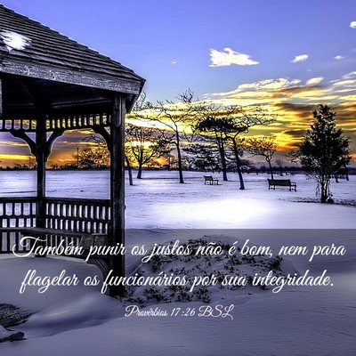 Picture 03 - Provérbios 17:26 BSL - Também punir os justos não é bom, nem para - Bible Verse Picture