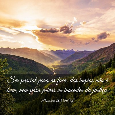 Picture 03 - Provérbios 18:5 BSL - Ser parcial para as faces dos ímpios não é - Bible Verse Picture