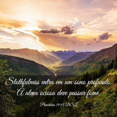 Picture 03 - Provérbios 19:15 BSL - Slothfulness entra em um sono profundo. A alma - Bible Verse Picture