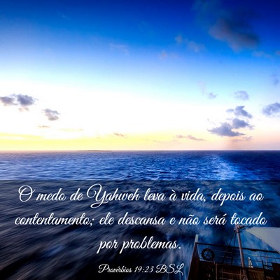 Picture 03 - Provérbios 19:23 BSL - O medo de Yahweh leva à vida, depois ao - Bible Verse Picture