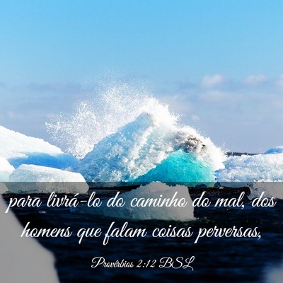 Picture 03 - Provérbios 2:12 BSL - para livrá-lo do caminho do mal, dos homens que - Bible Verse Picture
