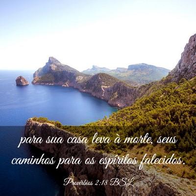 Picture 03 - Provérbios 2:18 BSL - para sua casa leva à morte, seus caminhos para - Bible Verse Picture