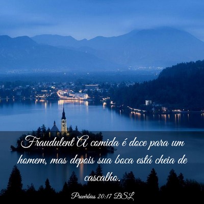 Picture 03 - Provérbios 20:17 BSL - Fraudulent A comida é doce para um homem, mas - Bible Verse Picture
