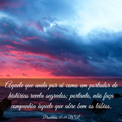 Picture 03 - Provérbios 20:19 BSL - Aquele que anda por aí como um portador de - Bible Verse Picture