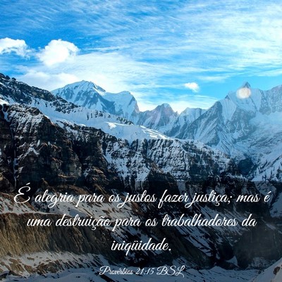 Picture 03 - Provérbios 21:15 BSL - É alegria para os justos fazer justiça; mas é - Bible Verse Picture