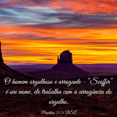 Picture 03 - Provérbios 21:24 BSL - O homem orgulhoso e arrogante - “Scoffer” é - Bible Verse Picture