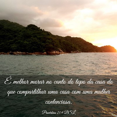 Picture 03 - Provérbios 21:9 BSL - É melhor morar no canto do topo da casa do que - Bible Verse Picture