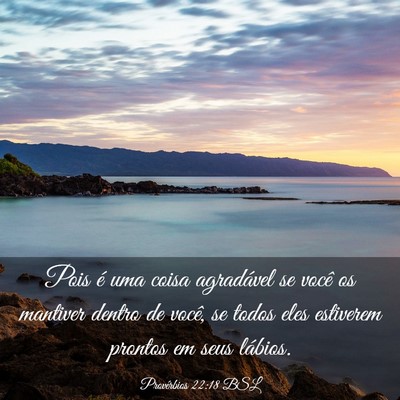 Picture 03 - Provérbios 22:18 BSL - Pois é uma coisa agradável se você os mantiver - Bible Verse Picture