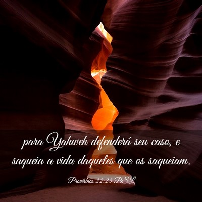 Picture 03 - Provérbios 22:23 BSL - para Yahweh defenderá seu caso, e saqueia a vida - Bible Verse Picture