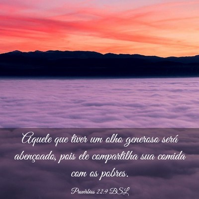 Picture 03 - Provérbios 22:9 BSL - Aquele que tiver um olho generoso será - Bible Verse Picture