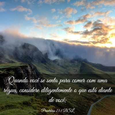 Picture 03 - Provérbios 23:1 BSL - Quando você se senta para comer com uma régua, - Bible Verse Picture