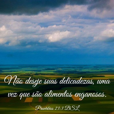 Picture 03 - Provérbios 23:3 BSL - Não deseje suas delicadezas, uma vez que são - Bible Verse Picture