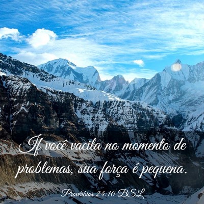 Picture 03 - Provérbios 24:10 BSL - If você vacila no momento de problemas, sua - Bible Verse Picture