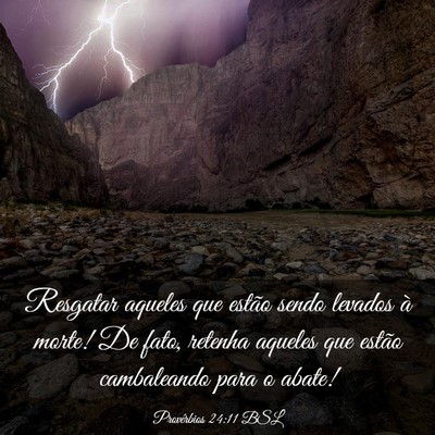 Picture 03 - Provérbios 24:11 BSL - Resgatar aqueles que estão sendo levados à - Bible Verse Picture