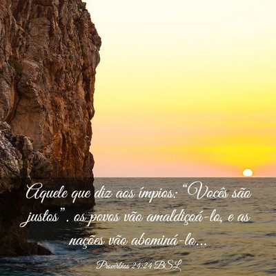 Picture 03 - Provérbios 24:24 BSL - Aquele que diz aos ímpios: “Vocês são - Bible Verse Picture