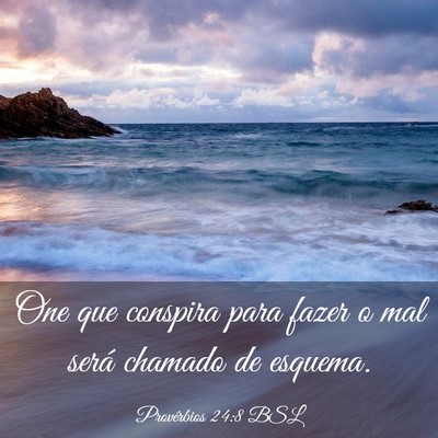 Picture 03 - Provérbios 24:8 BSL - One que conspira para fazer o mal será chamado - Bible Verse Picture
