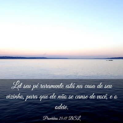 Picture 03 - Provérbios 25:17 BSL - Let seu pé raramente está na casa de seu - Bible Verse Picture