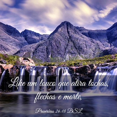 Picture 03 - Provérbios 26:18 BSL - Like um louco que atira tochas, flechas e - Bible Verse Picture