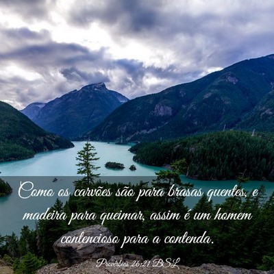 Picture 03 - Provérbios 26:21 BSL - Como os carvões são para brasas quentes, e - Bible Verse Picture