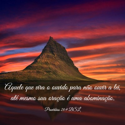Picture 03 - Provérbios 28:9 BSL - Aquele que vira o ouvido para não ouvir a lei, - Bible Verse Picture