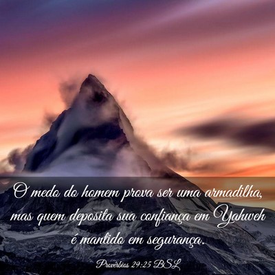 Picture 03 - Provérbios 29:25 BSL - O medo do homem prova ser uma armadilha, mas quem - Bible Verse Picture