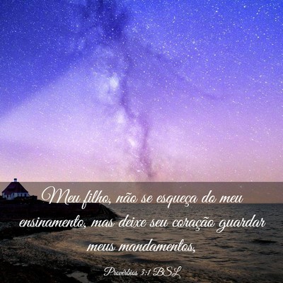 Picture 03 - Provérbios 3:1 BSL - Meu filho, não se esqueça do meu ensinamento, - Bible Verse Picture