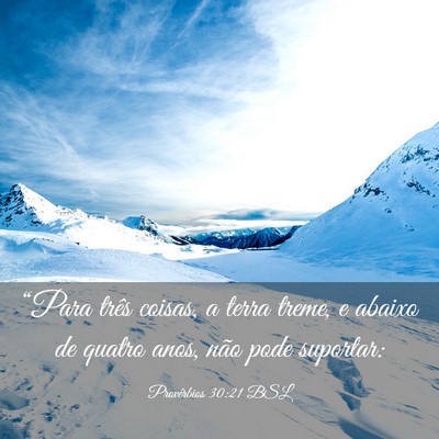 Picture 03 - Provérbios 30:21 BSL - “Para três coisas, a terra treme, e abaixo de - Bible Verse Picture