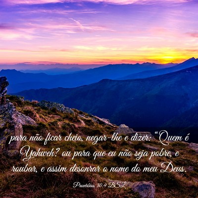 Picture 03 - Provérbios 30:9 BSL - para não ficar cheio, negar-lhe e dizer: “Quem - Bible Verse Picture