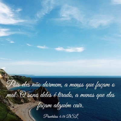 Picture 03 - Provérbios 4:16 BSL - Pois eles não dormem, a menos que façam o mal. - Bible Verse Picture