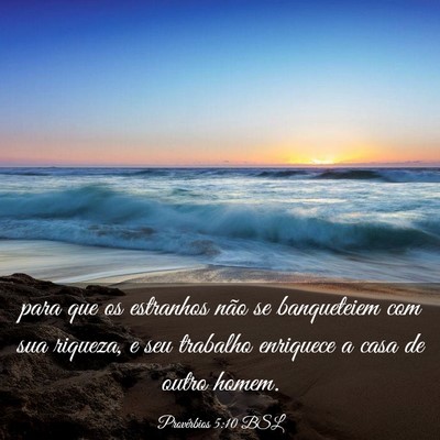 Picture 03 - Provérbios 5:10 BSL - para que os estranhos não se banqueteiem com sua - Bible Verse Picture