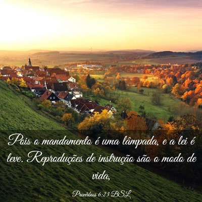 Picture 03 - Provérbios 6:23 BSL - Pois o mandamento é uma lâmpada, e a lei é - Bible Verse Picture