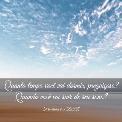Picture 03 - Provérbios 6:9 BSL - Quanto tempo você vai dormir, preguiçoso? - Bible Verse Picture