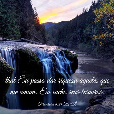 Picture 03 - Provérbios 8:21 BSL - that Eu posso dar riqueza àqueles que me amam. - Bible Verse Picture