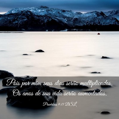 Picture 03 - Provérbios 9:11 BSL - Pois por mim seus dias serão multiplicados. Os - Bible Verse Picture