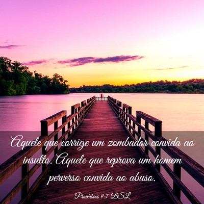 Picture 03 - Provérbios 9:7 BSL - Aquele que corrige um zombador convida ao - Bible Verse Picture