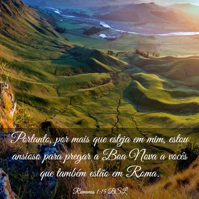 Picture 03 - Romanos 1:15 BSL - Portanto, por mais que esteja em mim, estou - Bible Verse Picture