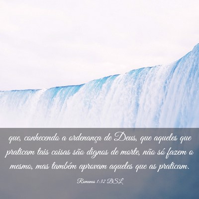 Picture 03 - Romanos 1:32 BSL - que, conhecendo a ordenança de Deus, que aqueles - Bible Verse Picture