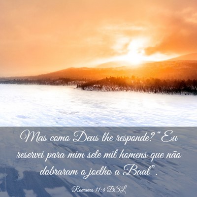 Picture 03 - Romanos 11:4 BSL - Mas como Deus lhe responde? “Eu reservei para - Bible Verse Picture