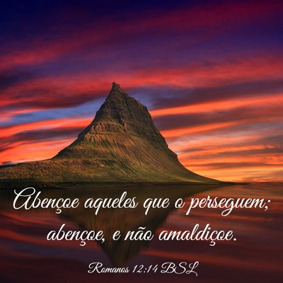Picture 03 - Romanos 12:14 BSL - Abençoe aqueles que o perseguem; abençoe, e - Bible Verse Picture
