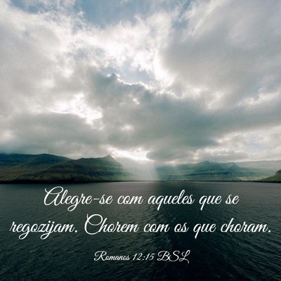 Picture 03 - Romanos 12:15 BSL - Alegre-se com aqueles que se regozijam. Chorem - Bible Verse Picture