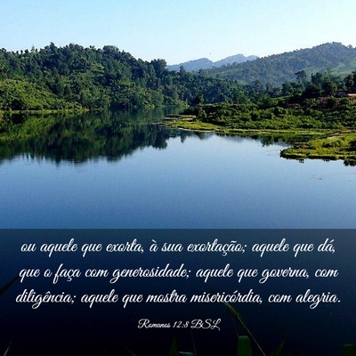 Picture 03 - Romanos 12:8 BSL - ou aquele que exorta, à sua exortação; aquele - Bible Verse Picture